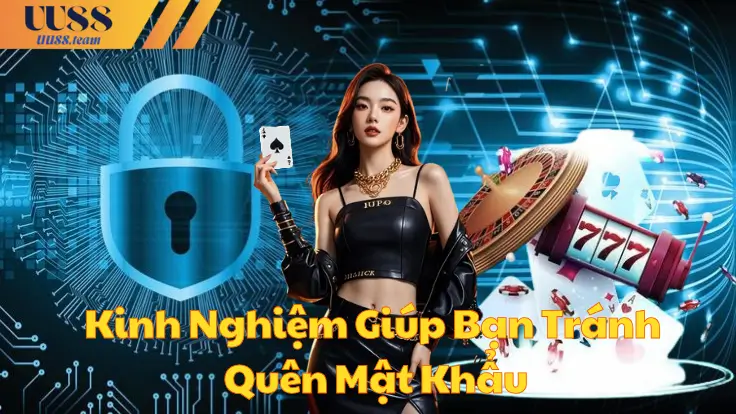 Vì Sao UU88 Luôn Khuyến Khích Bảo Mật Mật Khẩu